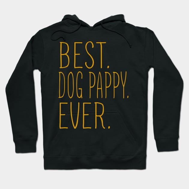 Best Dog Pappy Ever Cool Hoodie by Flavie Kertzmann